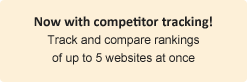 Now with competitor tracking! Track and compare rankings of up to 5 websites at once