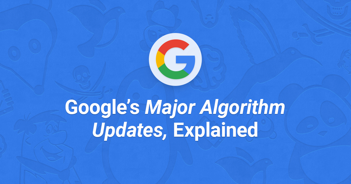 Complete Cheat Sheet to Google's Major Algorithm Updates