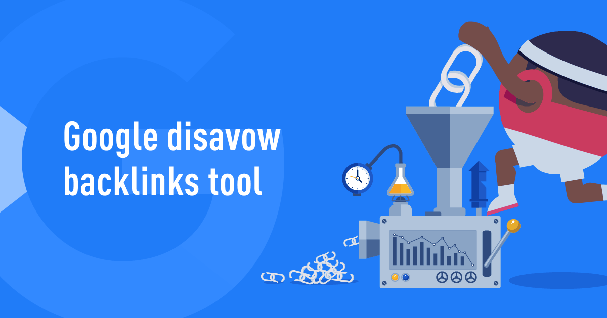 Google Disavow Tool: How to Disavow Backlinks